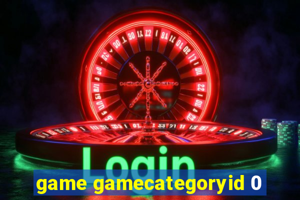 game gamecategoryid 0