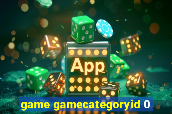 game gamecategoryid 0