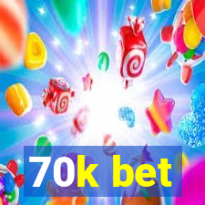 70k bet