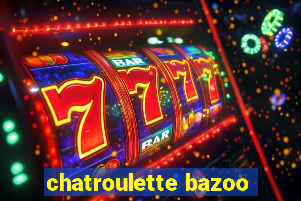 chatroulette bazoo