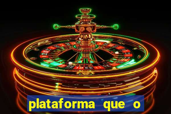 plataforma que o buzeira joga