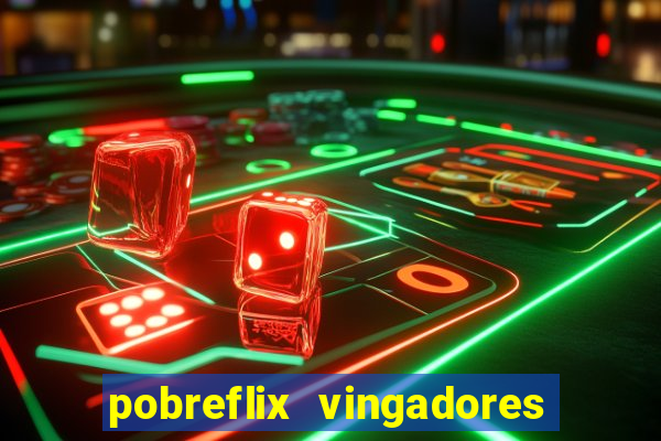 pobreflix vingadores guerra infinita
