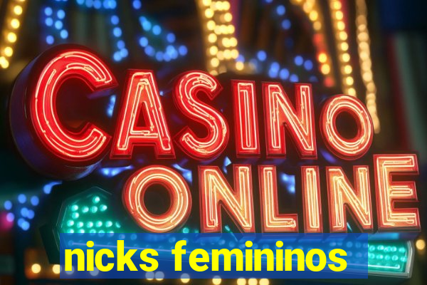 nicks femininos