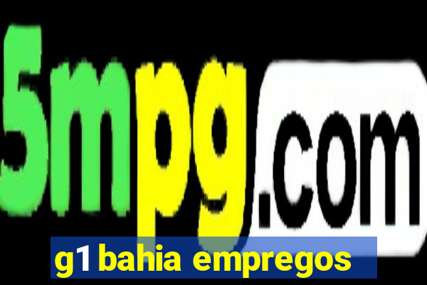 g1 bahia empregos