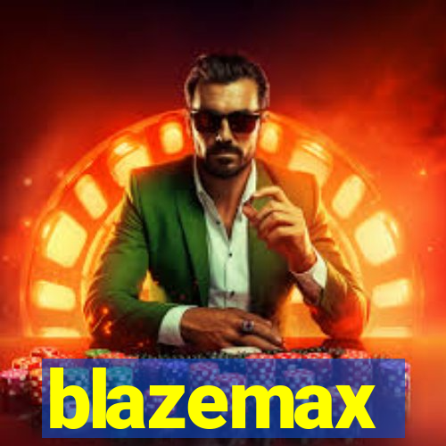 blazemax