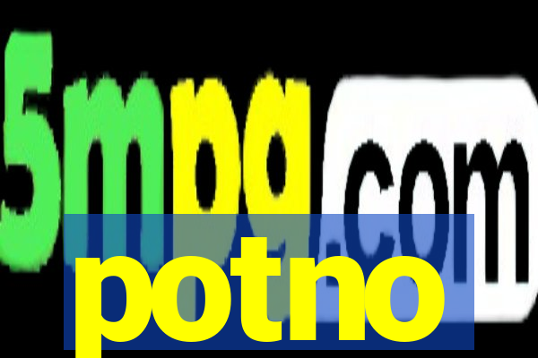 potno