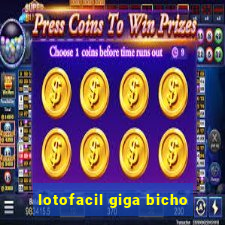 lotofacil giga bicho