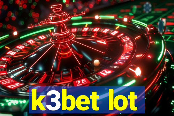 k3bet lot