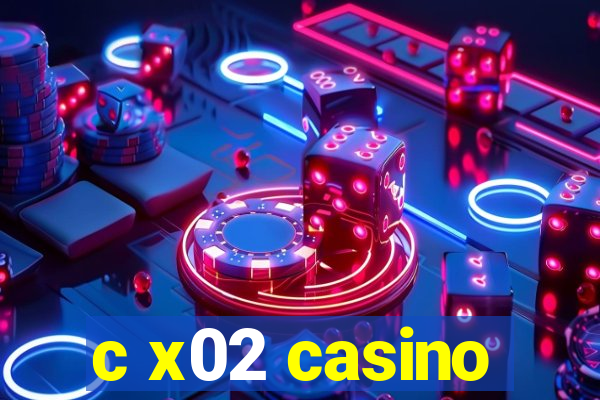 c x02 casino