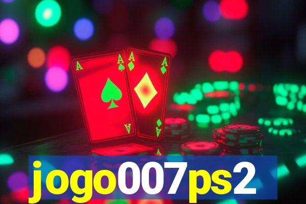 jogo007ps2