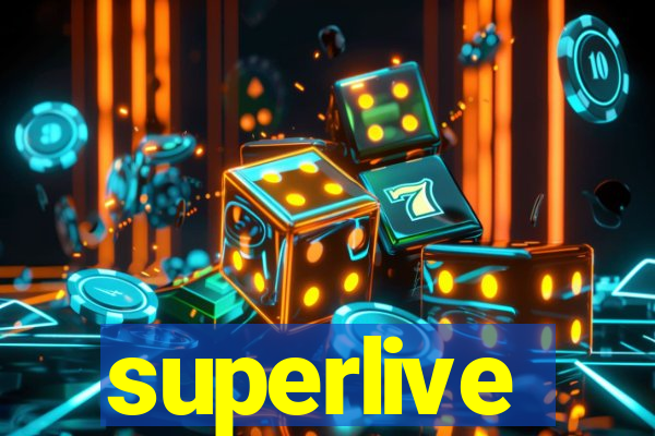superlive