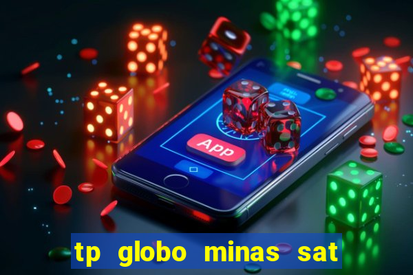 tp globo minas sat hd regional