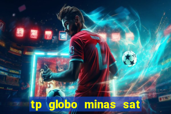 tp globo minas sat hd regional