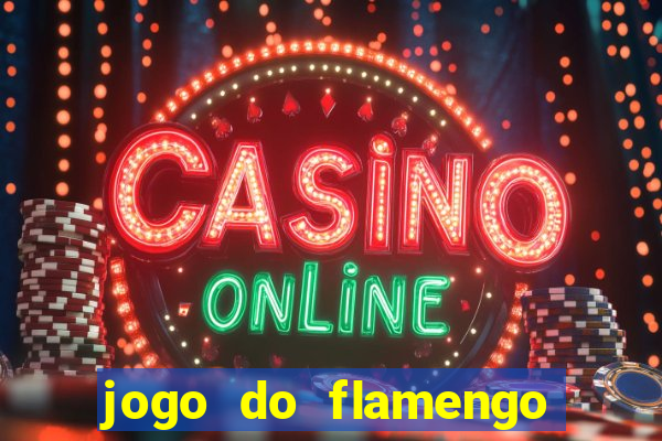 jogo do flamengo ao vivo rede canais