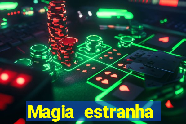 Magia estranha filme completo dublado