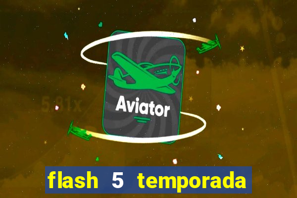 flash 5 temporada ep 9 continua em arrow
