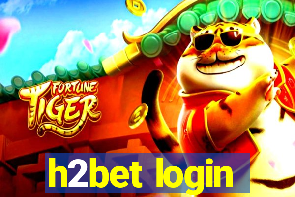 h2bet login