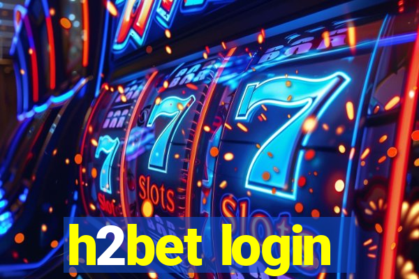 h2bet login