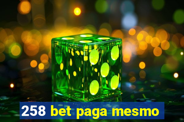 258 bet paga mesmo