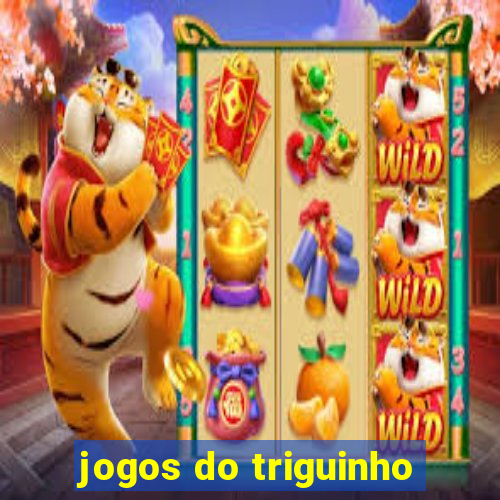 jogos do triguinho