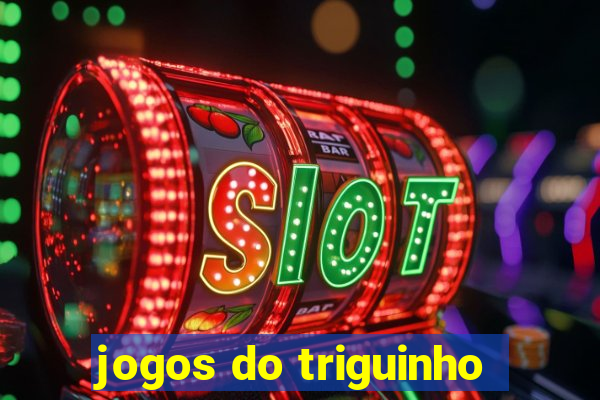 jogos do triguinho