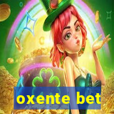 oxente bet