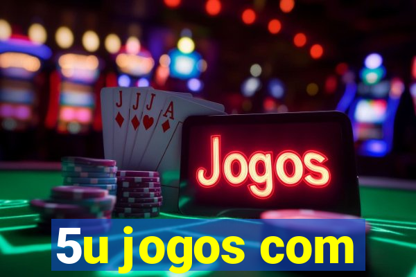 5u jogos com