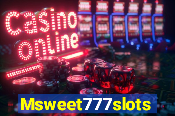 Msweet777slots