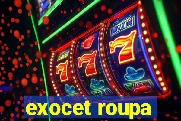 exocet roupa