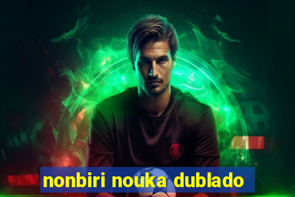 nonbiri nouka dublado