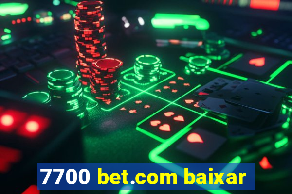 7700 bet.com baixar