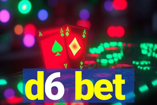 d6 bet