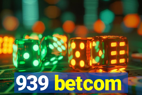 939 betcom