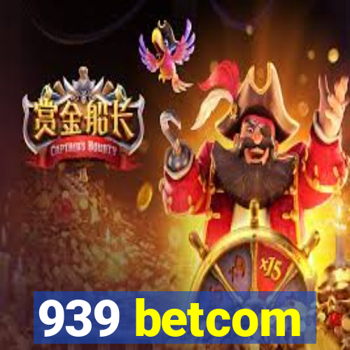 939 betcom