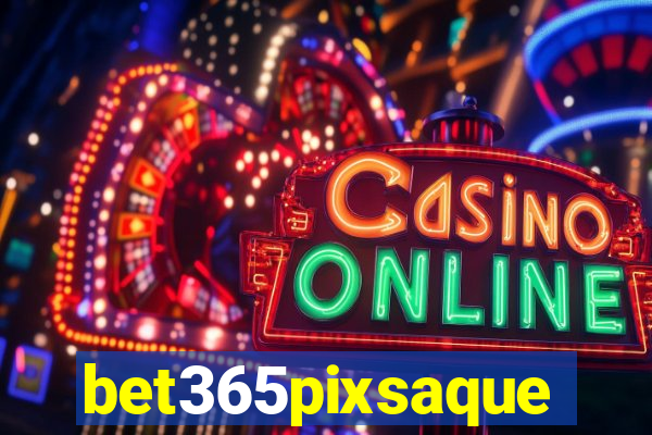 bet365pixsaque
