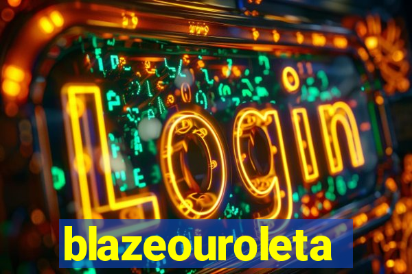blazeouroleta