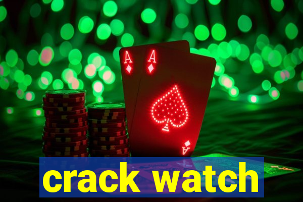 crack watch