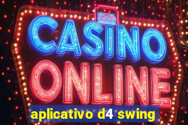aplicativo d4 swing