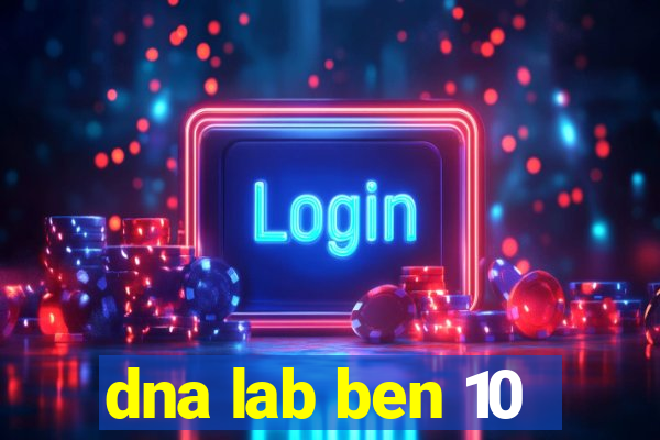 dna lab ben 10
