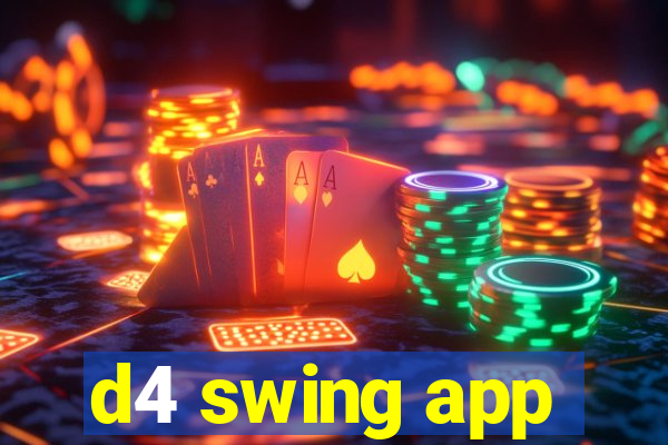 d4 swing app