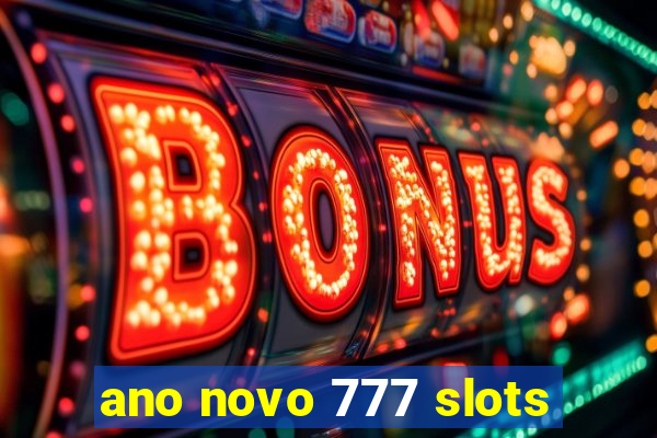 ano novo 777 slots