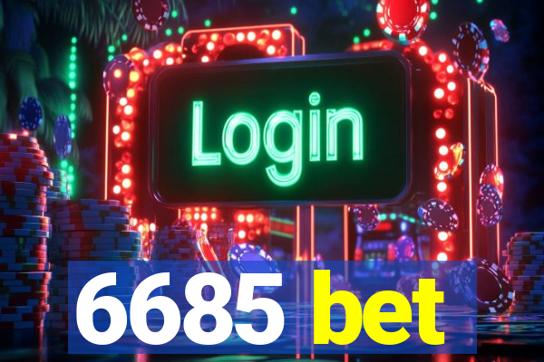 6685 bet