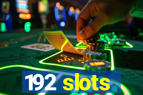192 slots