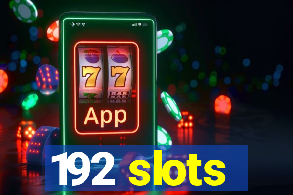 192 slots