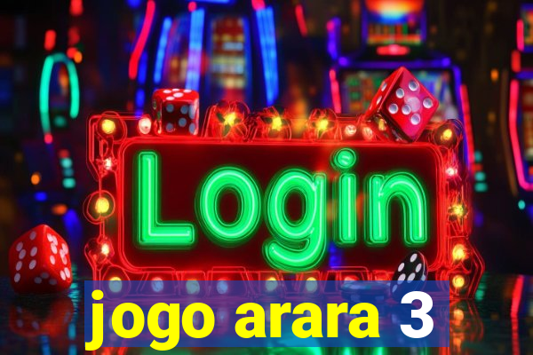 jogo arara 3