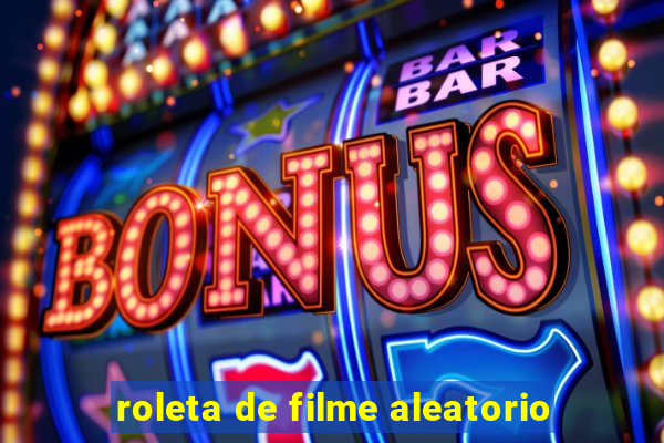 roleta de filme aleatorio
