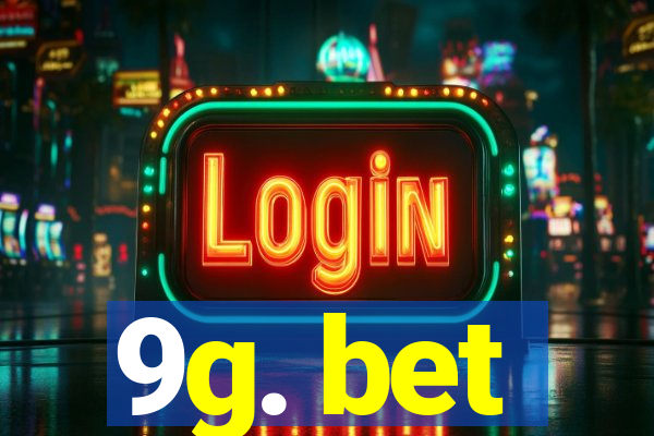 9g. bet