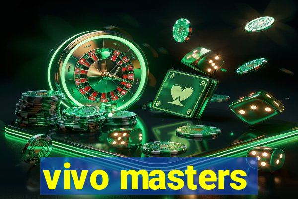 vivo masters