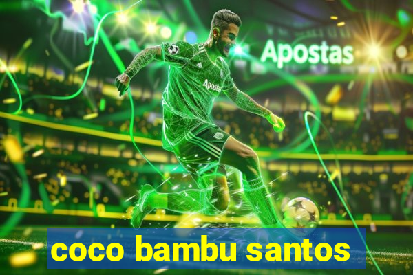 coco bambu santos