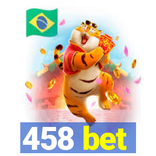 458 bet